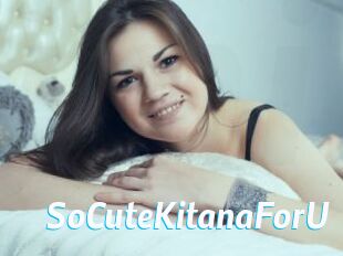 SoCuteKitanaForU