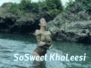 SoSweet_KhaLeesi