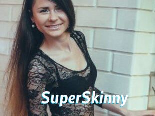 SuperSkinny