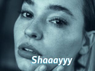 Shaaayyy