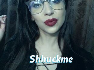 Shhuckme
