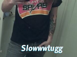 Slowwwtugg