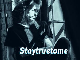 Staytruetome