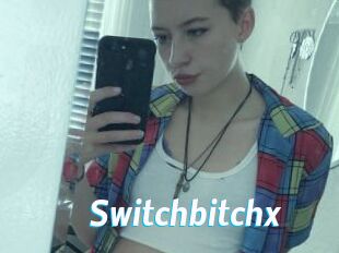 Switchbitchx