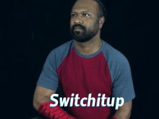 Switchitup
