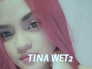 TINA_WET2