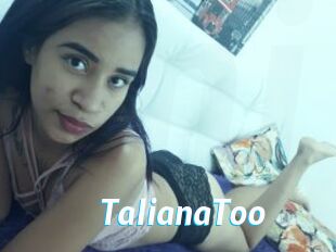 TalianaToo