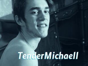 TenderMichaell