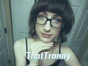 ThatTranny