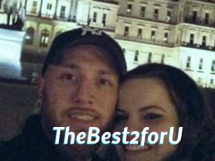 TheBest2forU
