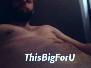 ThisBigForU