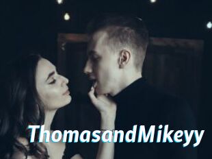ThomasandMikeyy