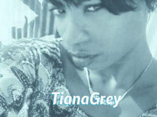 TianaGrey