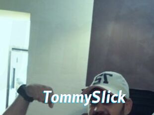 TommySlick