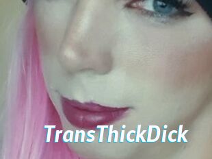 TransThickDick