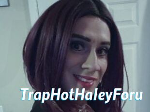TrapHotHaleyForu