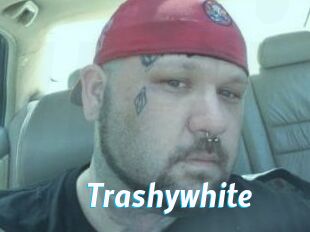 Trashywhite