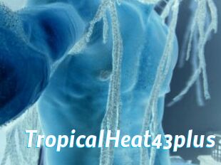 TropicalHeat43plus