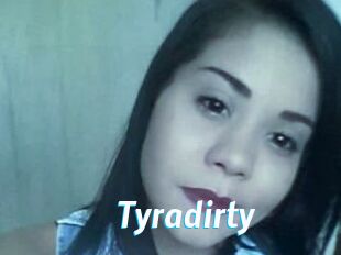 Tyradirty