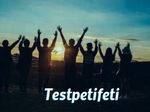 Testpetifeti