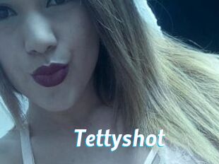 Tettyshot
