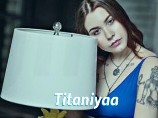 Titaniyaa