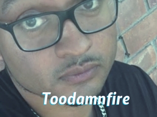 Toodamnfire