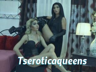Tseroticaqueens