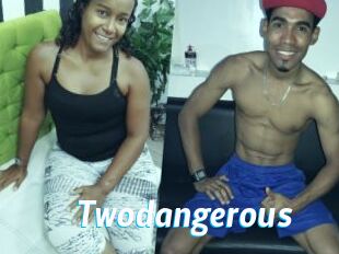 Twodangerous