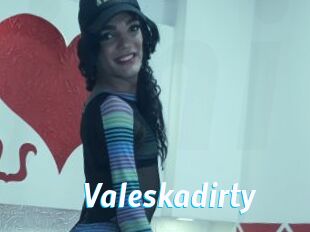 Valeskadirty