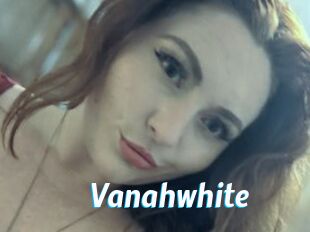 Vanahwhite