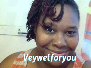 Veywetforyou