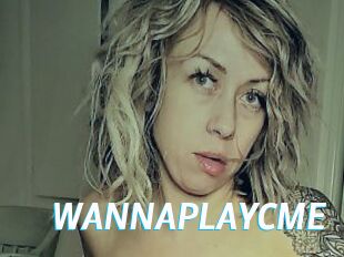 WANNAPLAYCME