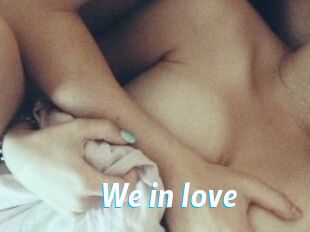 We_in_love