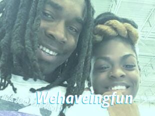 Wehaveingfun