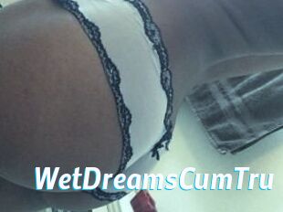 WetDreamsCumTru