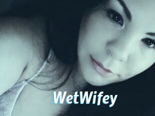 WetWifey