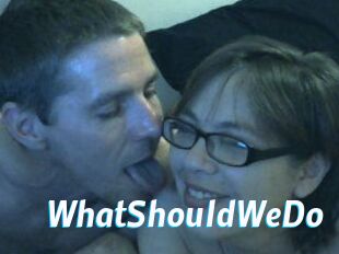 WhatShouldWeDo