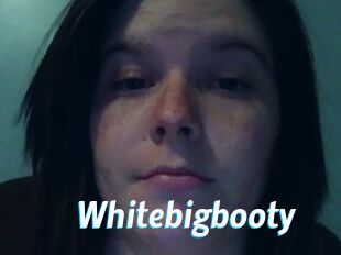 Whitebigbooty
