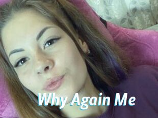 Why_Again_Me