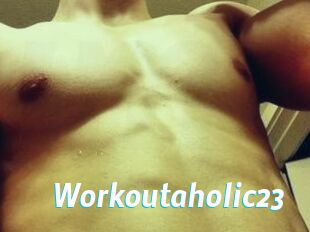 Workoutaholic23