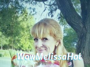 WowMelissaHot