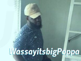 WassayitsbigPoppa