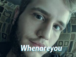 Whenareyou