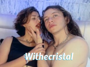 Withecristal