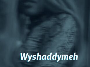Wyshaddymeh