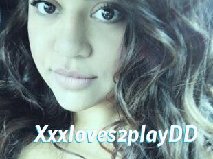 Xxxloves2playDD