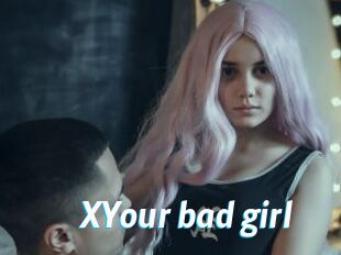 XYour_bad_girl