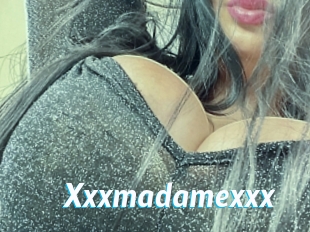 Xxxmadamexxx