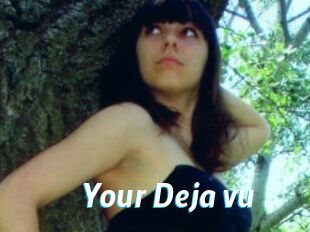 Your_Deja_vu